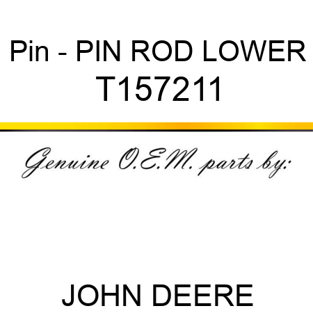 Pin - PIN, ROD LOWER T157211