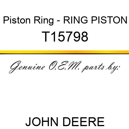 Piston Ring - RING ,PISTON T15798