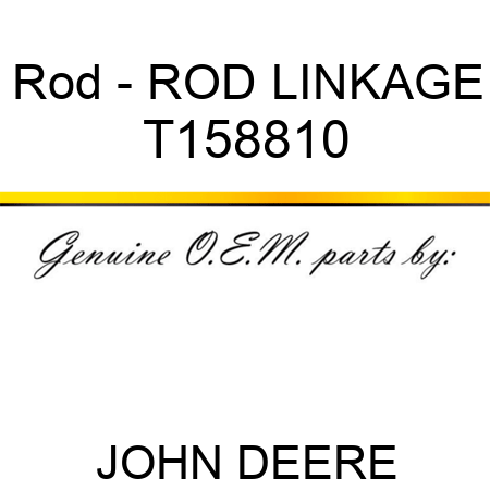 Rod - ROD, LINKAGE T158810