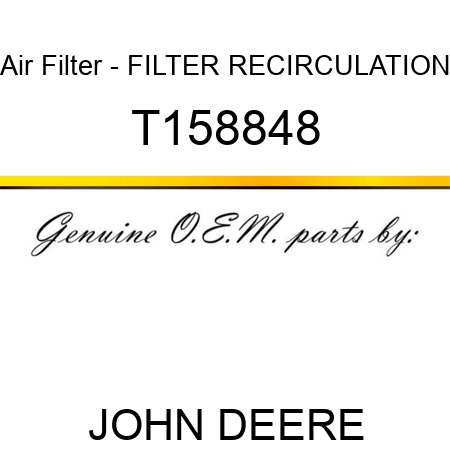 Air Filter - FILTER, RECIRCULATION T158848