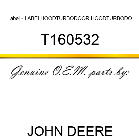 Label - LABEL,HOOD,TURBO,DOOR HOOD,TURBO,DO T160532