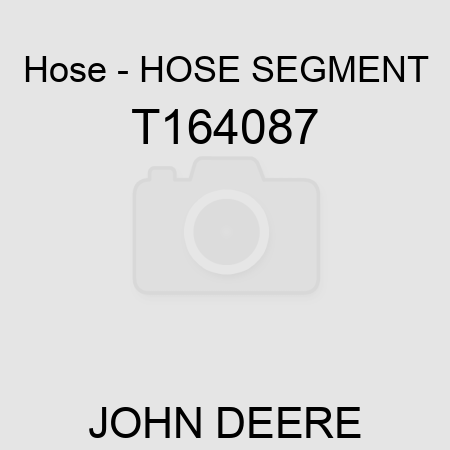 Hose - HOSE SEGMENT T164087