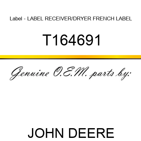 Label - LABEL, RECEIVER/DRYER FRENCH LABEL, T164691
