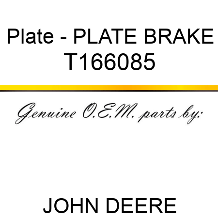 Plate - PLATE BRAKE T166085