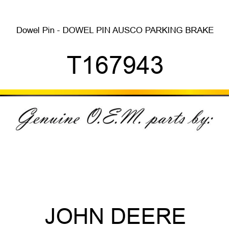 Dowel Pin - DOWEL PIN AUSCO PARKING BRAKE T167943