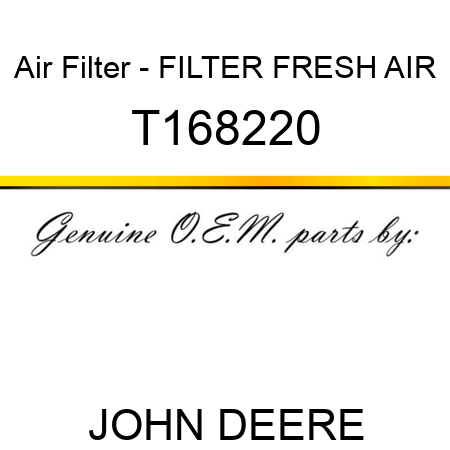 Air Filter - FILTER, FRESH AIR T168220