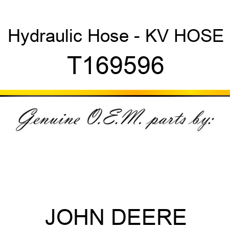 Hydraulic Hose - KV HOSE T169596