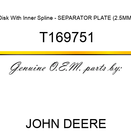 Disk With Inner Spline - SEPARATOR PLATE (2.5MM) T169751