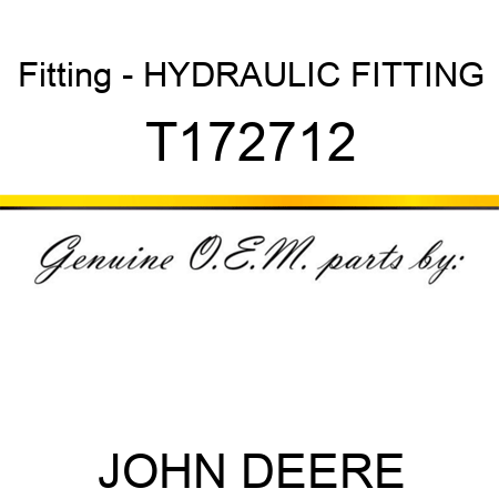 Fitting - HYDRAULIC FITTING T172712
