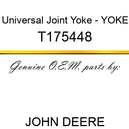 Universal Joint Yoke - YOKE T175448