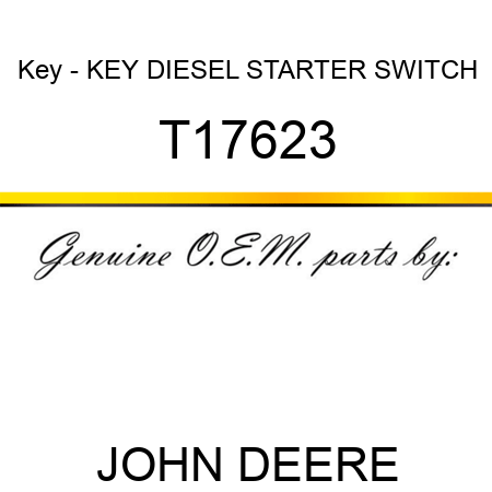 Key - KEY ,DIESEL STARTER SWITCH T17623