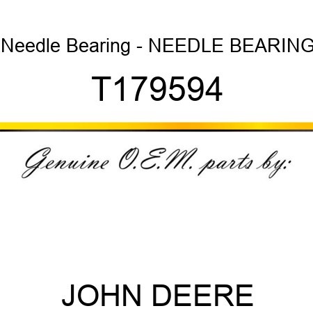 Needle Bearing - NEEDLE BEARING T179594