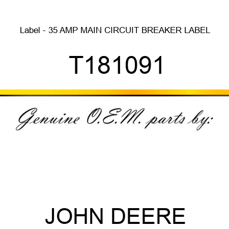 Label - 35 AMP MAIN CIRCUIT BREAKER LABEL T181091