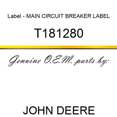 Label - MAIN CIRCUIT BREAKER LABEL T181280