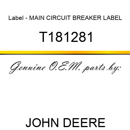 Label - MAIN CIRCUIT BREAKER LABEL T181281