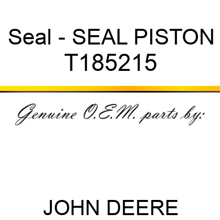 Seal - SEAL, PISTON T185215