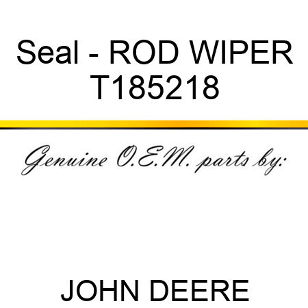 Seal - ROD WIPER T185218