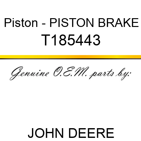 Piston - PISTON, BRAKE T185443