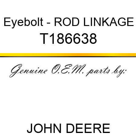 Eyebolt - ROD, LINKAGE T186638