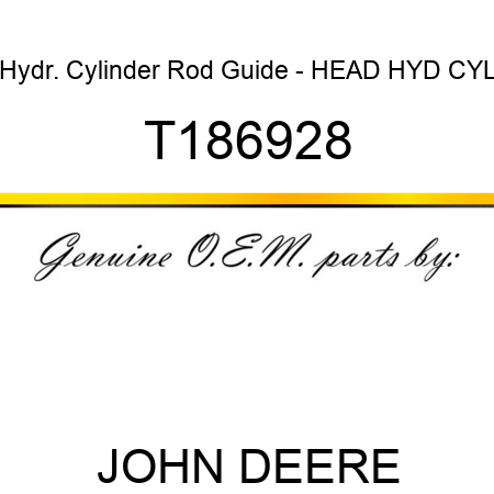 Hydr. Cylinder Rod Guide - HEAD HYD CYL T186928