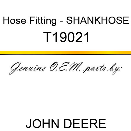 Hose Fitting - SHANK,HOSE T19021