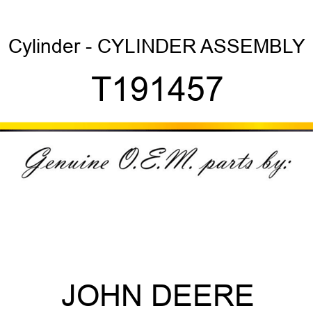 Cylinder - CYLINDER ASSEMBLY T191457