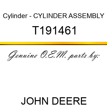 Cylinder - CYLINDER ASSEMBLY T191461