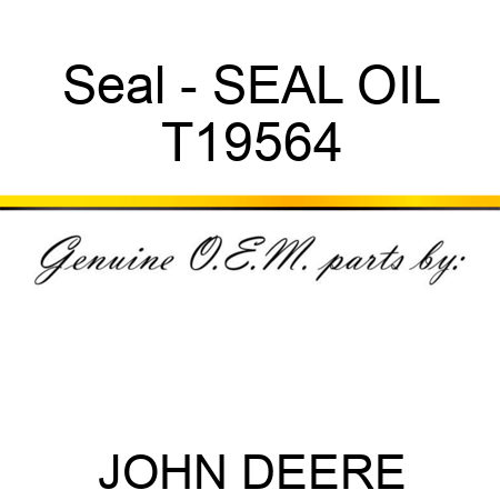 Seal - SEAL OIL T19564