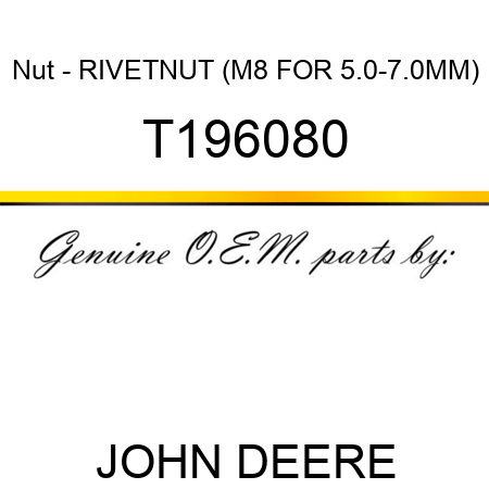 Nut - RIVETNUT (M8 FOR 5.0-7.0MM) T196080