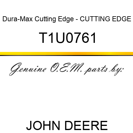 Dura-Max Cutting Edge - CUTTING EDGE T1U0761