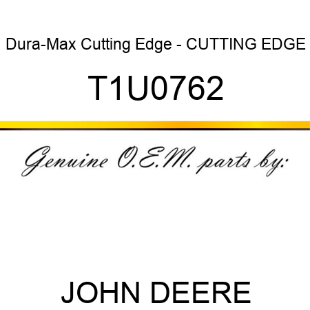 Dura-Max Cutting Edge - CUTTING EDGE T1U0762