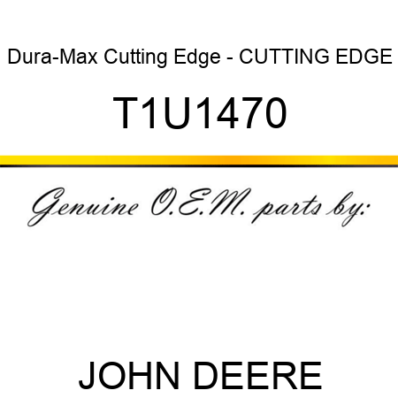 Dura-Max Cutting Edge - CUTTING EDGE T1U1470
