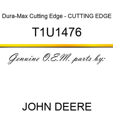 Dura-Max Cutting Edge - CUTTING EDGE T1U1476