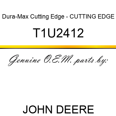 Dura-Max Cutting Edge - CUTTING EDGE T1U2412