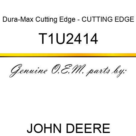 Dura-Max Cutting Edge - CUTTING EDGE T1U2414