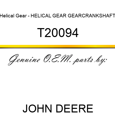 Helical Gear - HELICAL GEAR, GEAR,CRANKSHAFT T20094
