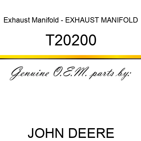 Exhaust Manifold - EXHAUST MANIFOLD T20200