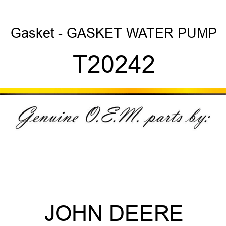 Gasket - GASKET ,WATER PUMP T20242