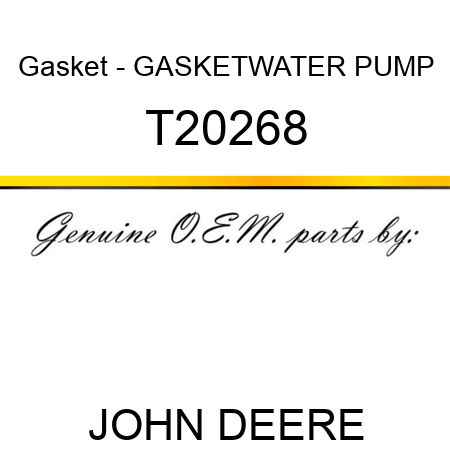 Gasket - GASKET,WATER PUMP T20268