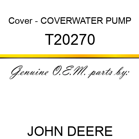 Cover - COVER,WATER PUMP T20270