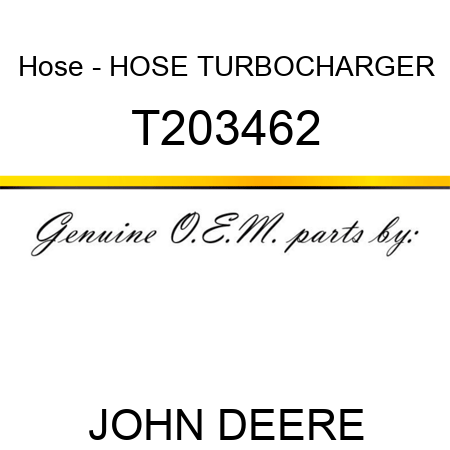Hose - HOSE, TURBOCHARGER T203462