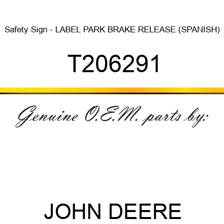 Safety Sign - LABEL, PARK BRAKE RELEASE (SPANISH) T206291