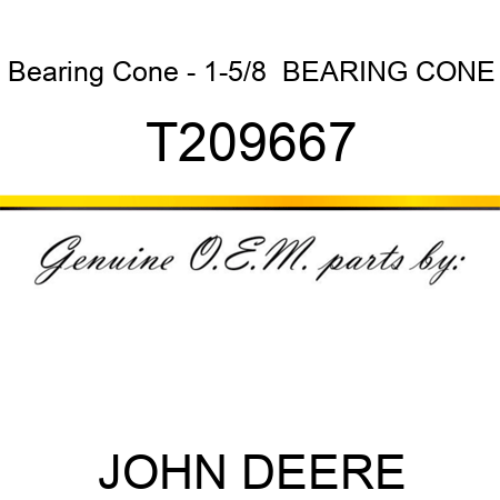 Bearing Cone - 1-5/8  BEARING CONE T209667