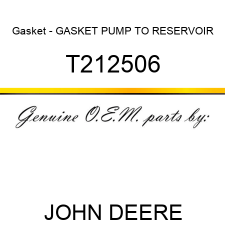 Gasket - GASKET, PUMP TO RESERVOIR T212506
