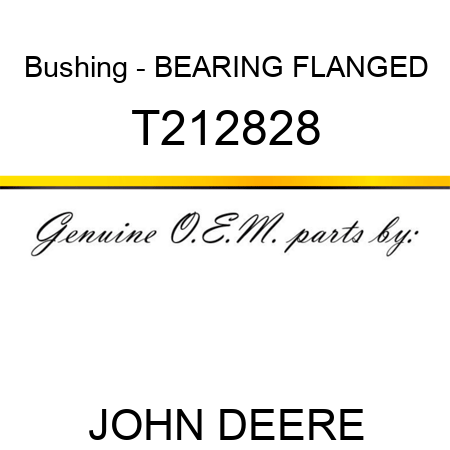Bushing - BEARING FLANGED T212828