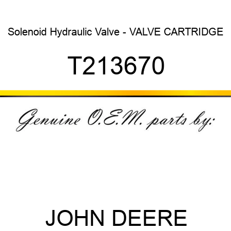 Solenoid Hydraulic Valve - VALVE, CARTRIDGE T213670