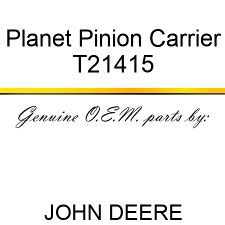 Planet Pinion Carrier T21415