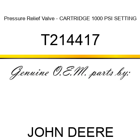 Pressure Relief Valve - CARTRIDGE 1000 PSI SETTING T214417