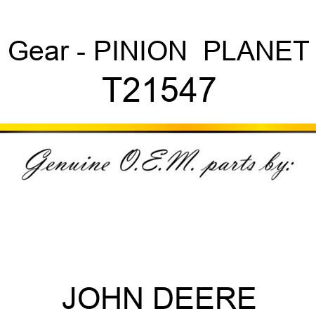 Gear - PINION  ,PLANET T21547