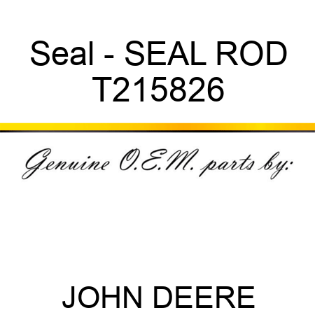 Seal - SEAL, ROD T215826